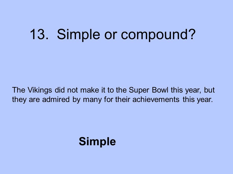 13. Simple or compound Simple