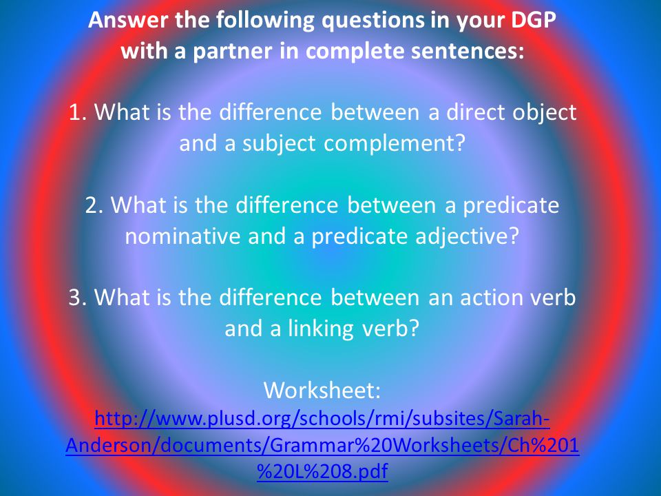 Answer the following questions in your DGP with a partner in complete sentences: 1.