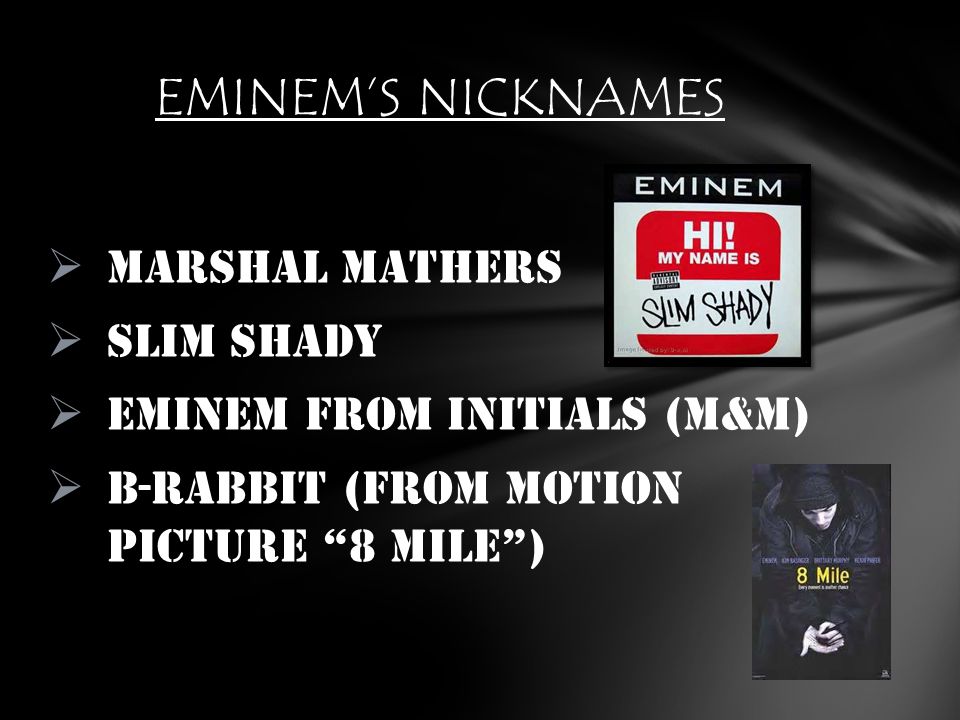 EMINEM’S NICKNAMES Marshal Mathers Slim Shady