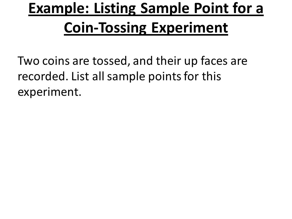 Example: Listing Sample Point for a Coin-Tossing Experiment
