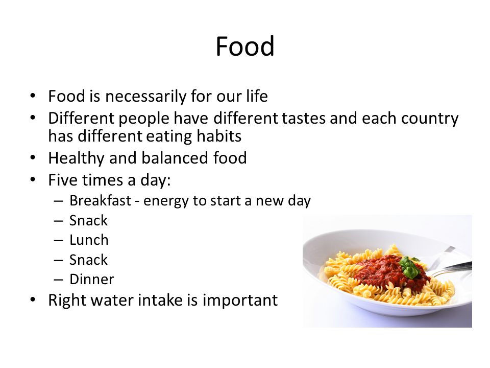 Food Food is necessarily for our life