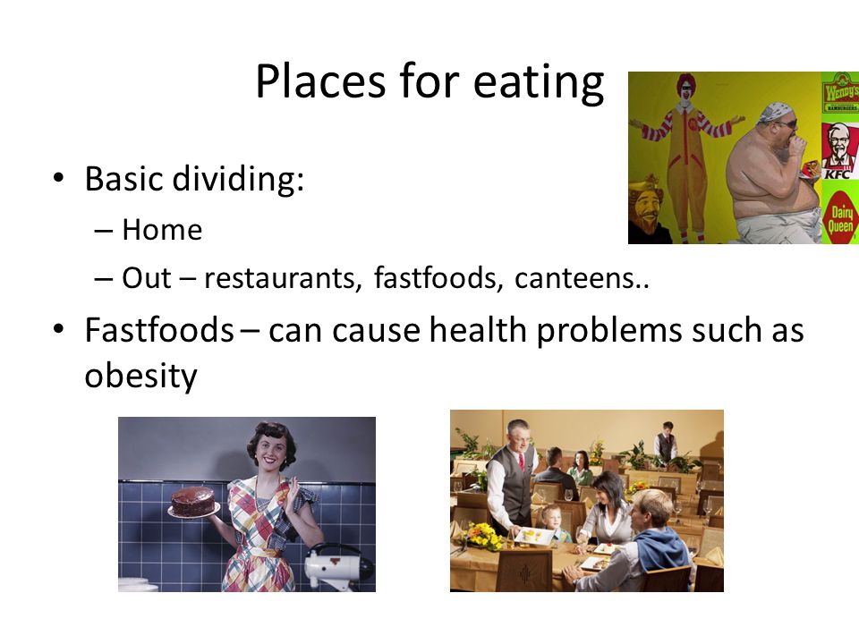 Places for eating Basic dividing: