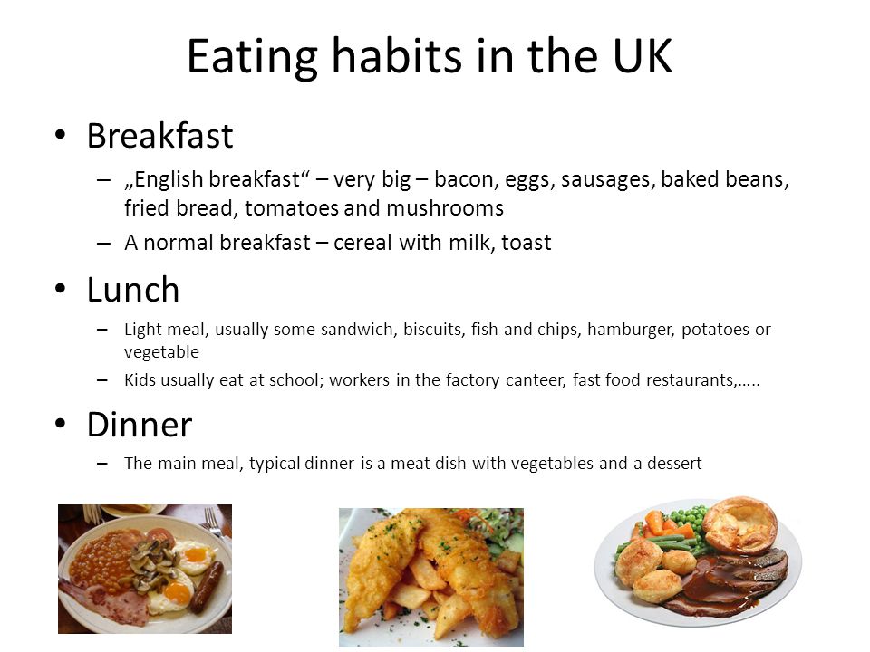 Eating habits in the UK Breakfast Lunch Dinner