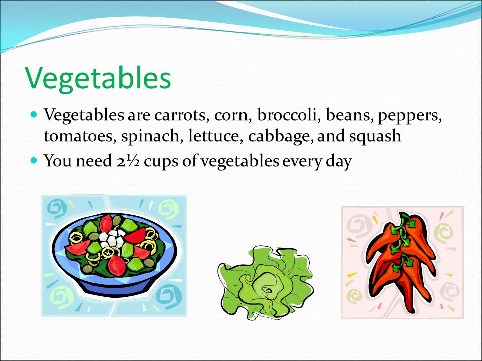 Vegetables Vegetables are carrots, corn, broccoli, beans, peppers, tomatoes, spinach, lettuce, cabbage, and squash.