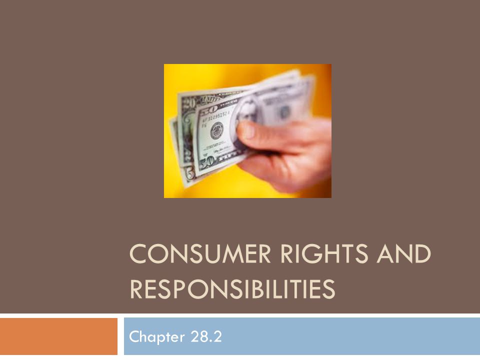 CONSUMER RIGHTS AND RESPONSIBILITIES
