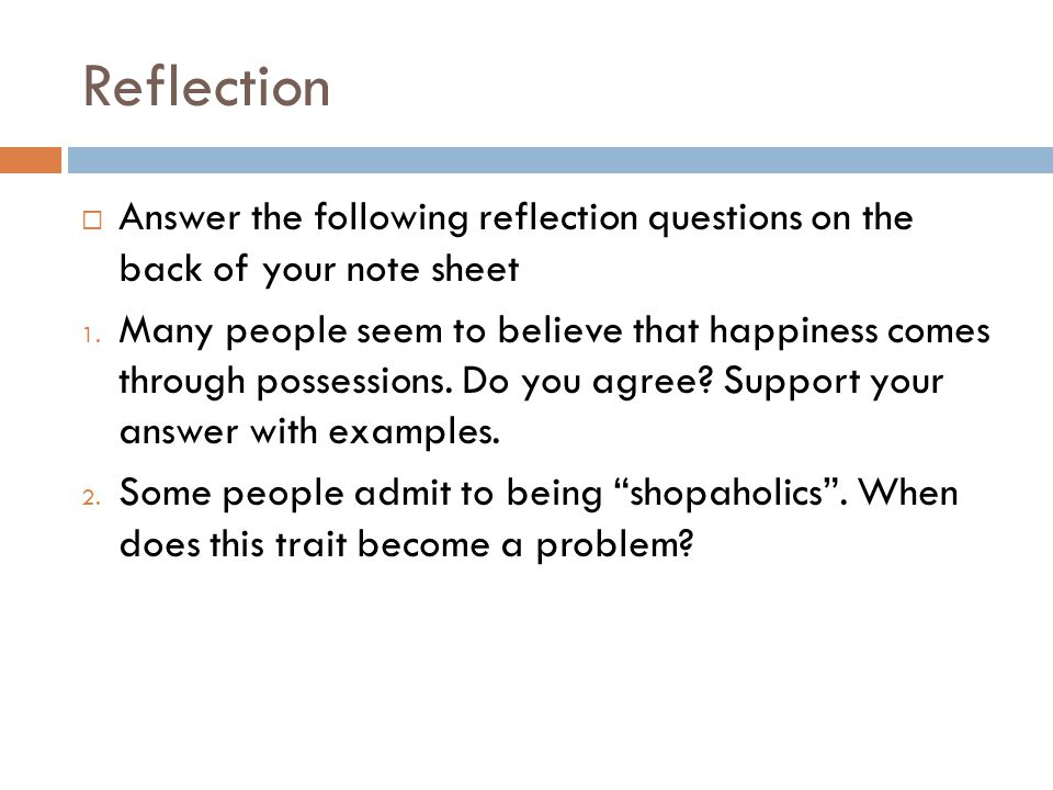 Reflection Answer the following reflection questions on the back of your note sheet.