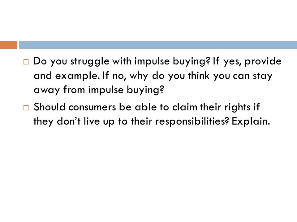 Do you struggle with impulse buying. If yes, provide and example