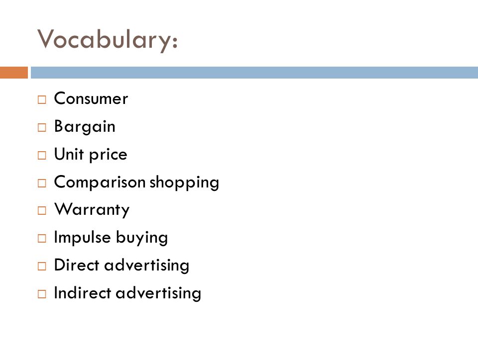 Vocabulary: Consumer Bargain Unit price Comparison shopping Warranty