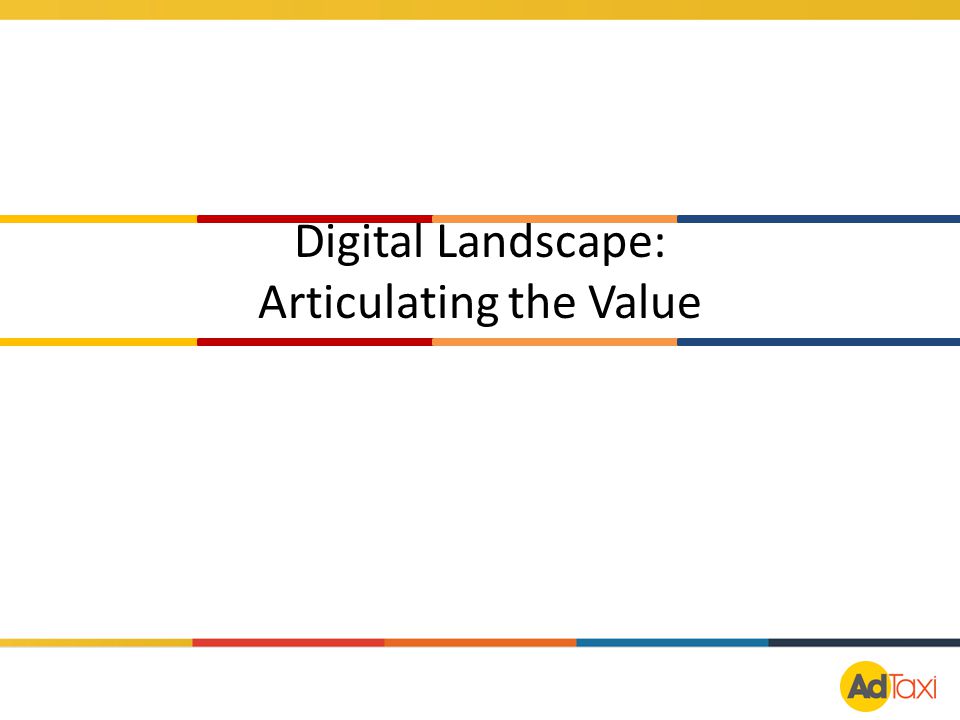 Digital Landscape: Articulating the Value