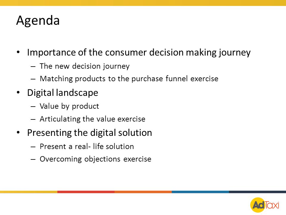 Agenda Importance of the consumer decision making journey