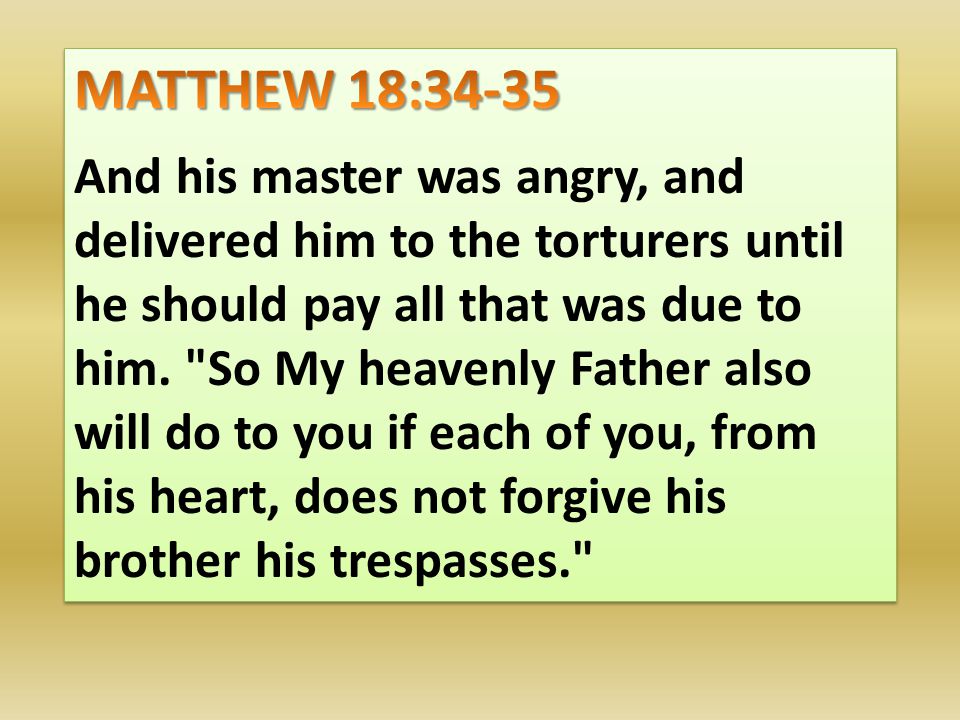 MATTHEW 18:34-35