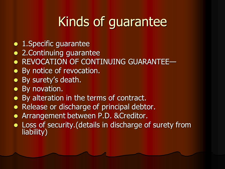 Kinds of guarantee 1.Specific guarantee 2.Continuing guarantee