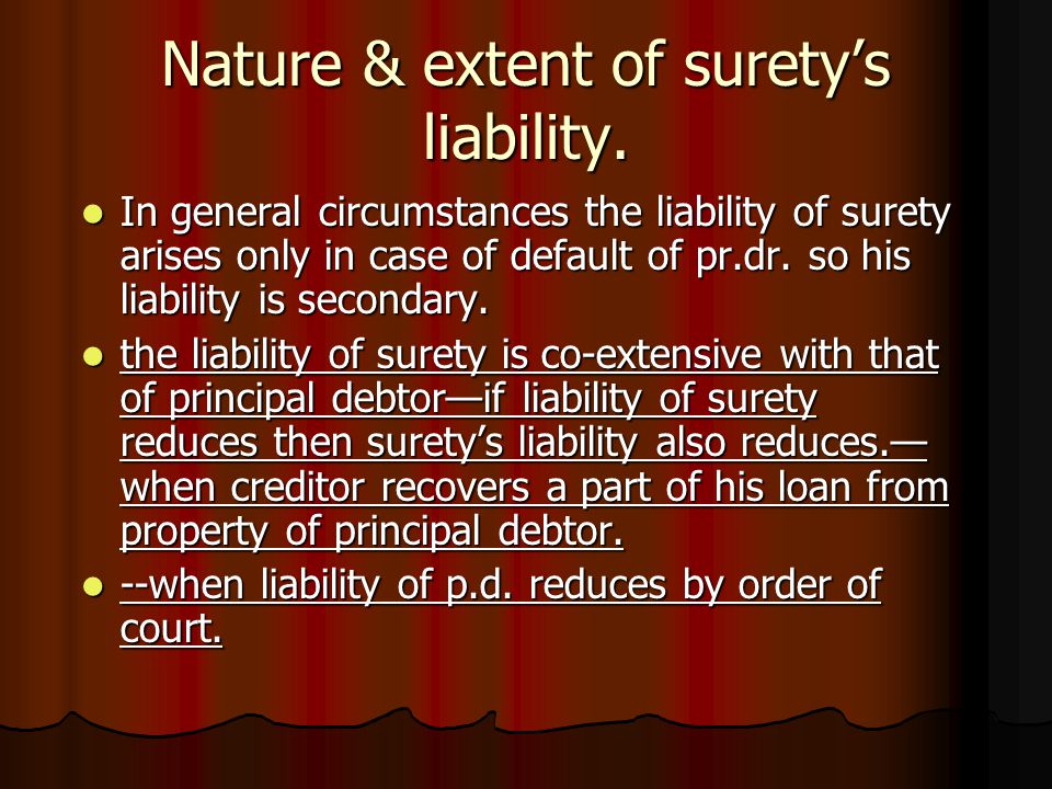 Nature & extent of surety’s liability.