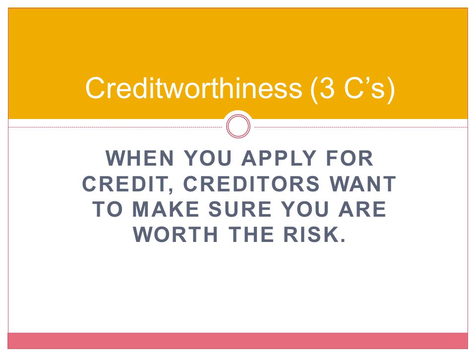 Creditworthiness (3 C’s)