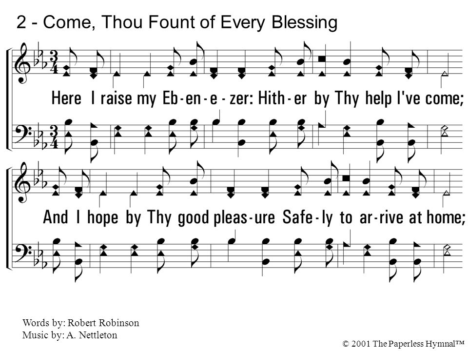 2 - Come, Thou Fount of Every Blessing
