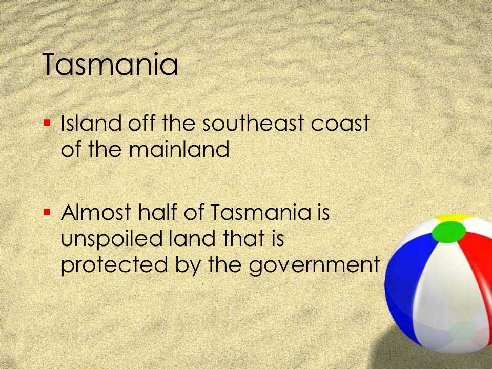 Tasmania Island off the southeast coast of the mainland