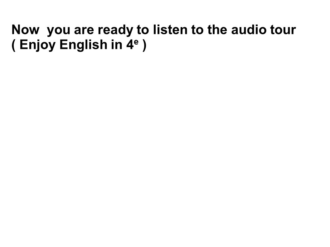 Now you are ready to listen to the audio tour