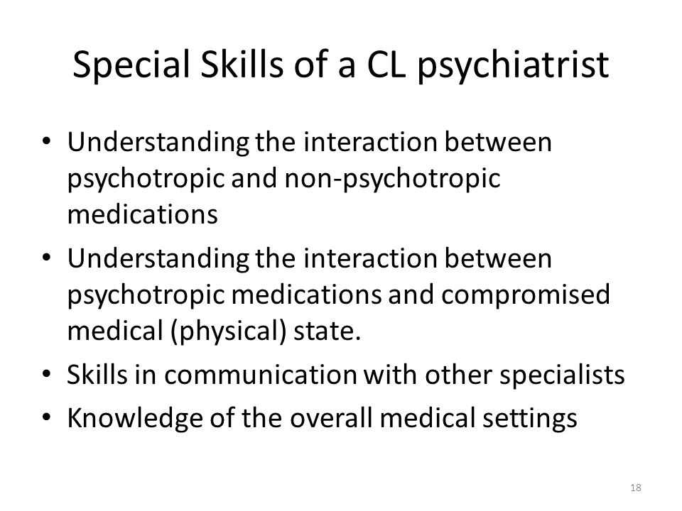 Special Skills of a CL psychiatrist
