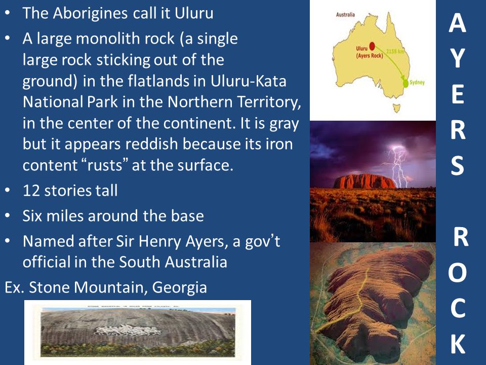 A Y E R S R O C K The Aborigines call it Uluru