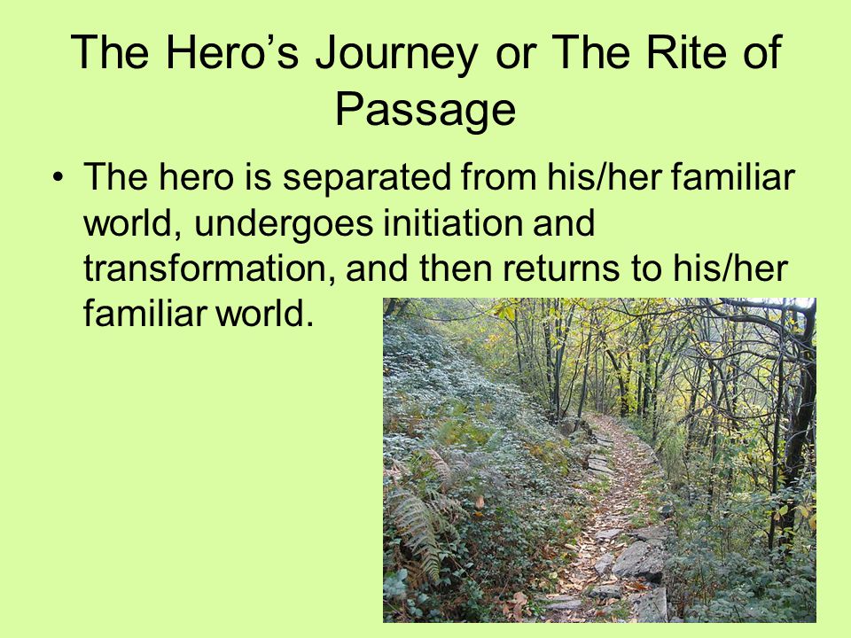 The Hero’s Journey or The Rite of Passage