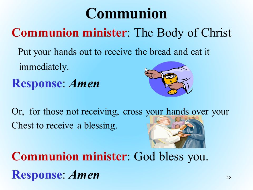 Communion Communion minister: The Body of Christ