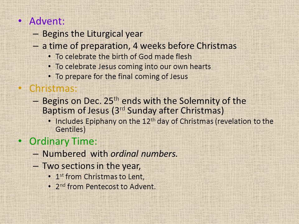 Advent: Christmas: Ordinary Time: Begins the Liturgical year