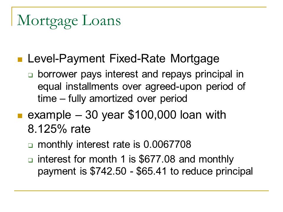 Mortgage Loans Level-Payment Fixed-Rate Mortgage