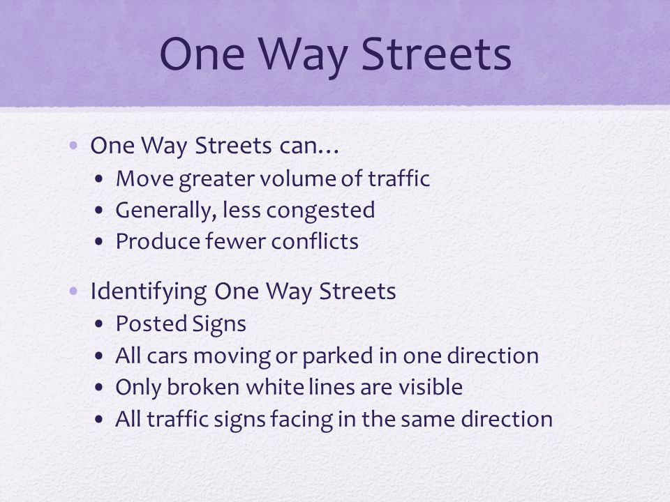 One Way Streets One Way Streets can… Identifying One Way Streets