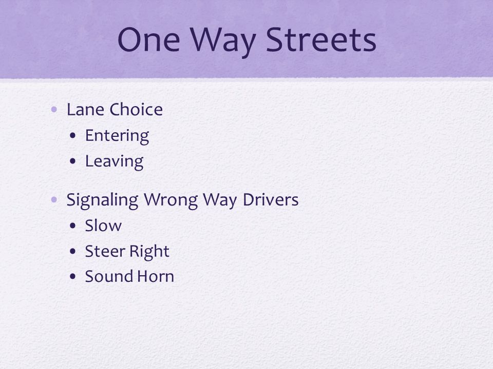 One Way Streets Lane Choice Signaling Wrong Way Drivers Entering