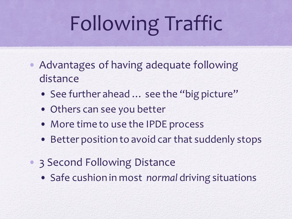 Following Traffic Advantages of having adequate following distance
