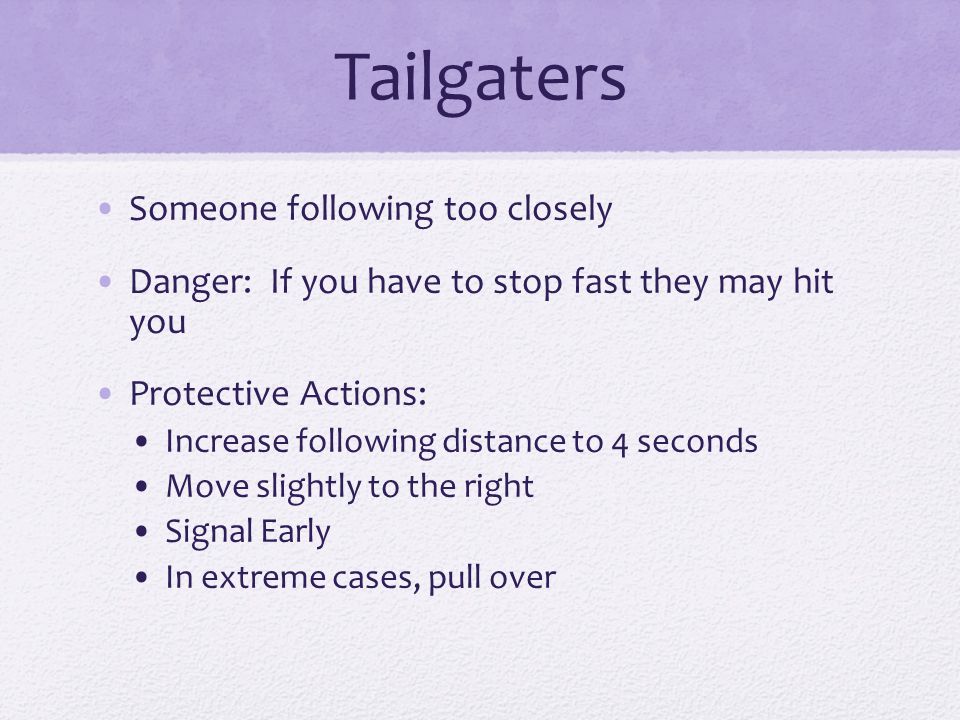 Tailgaters Someone following too closely
