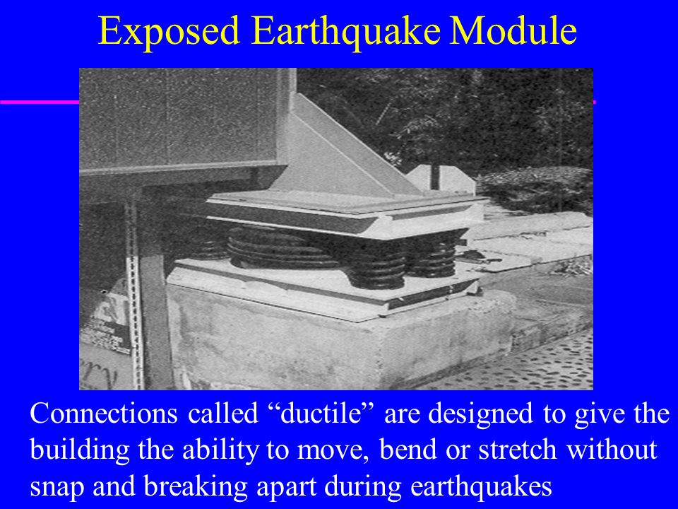 Exposed Earthquake Module