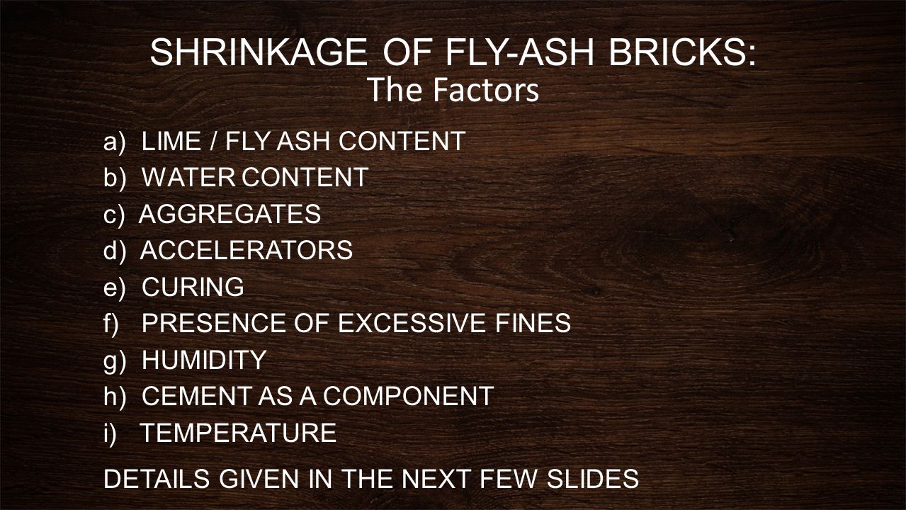 SHRINKAGE OF FLY-ASH BRICKS: The Factors