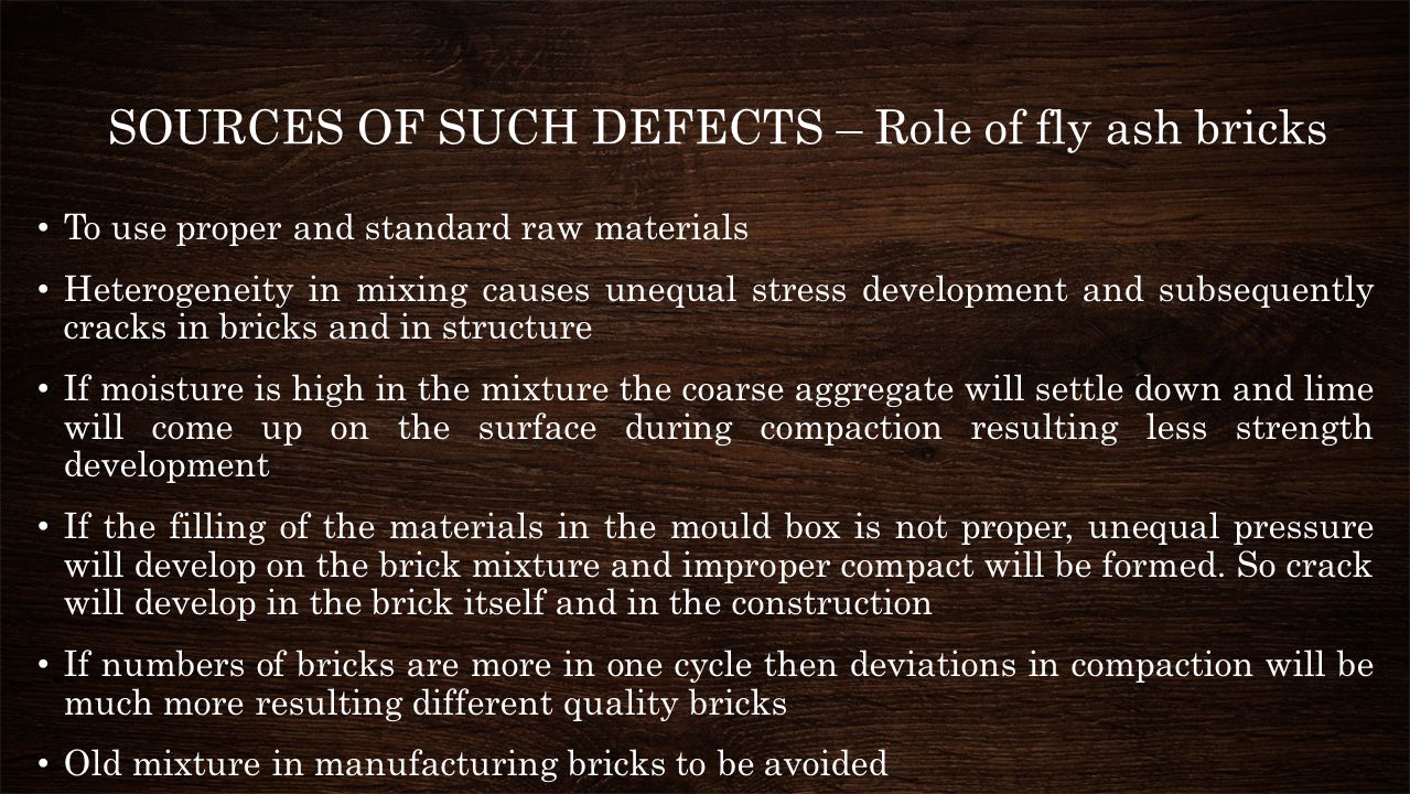 SOURCES OF SUCH DEFECTS – Role of fly ash bricks