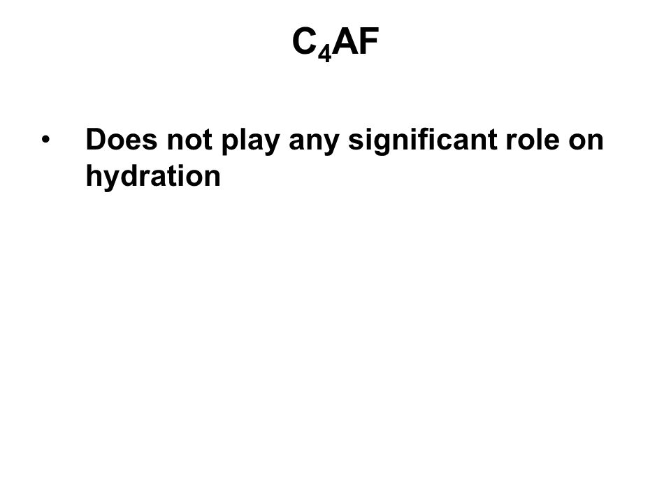 C4AF Does not play any significant role on hydration