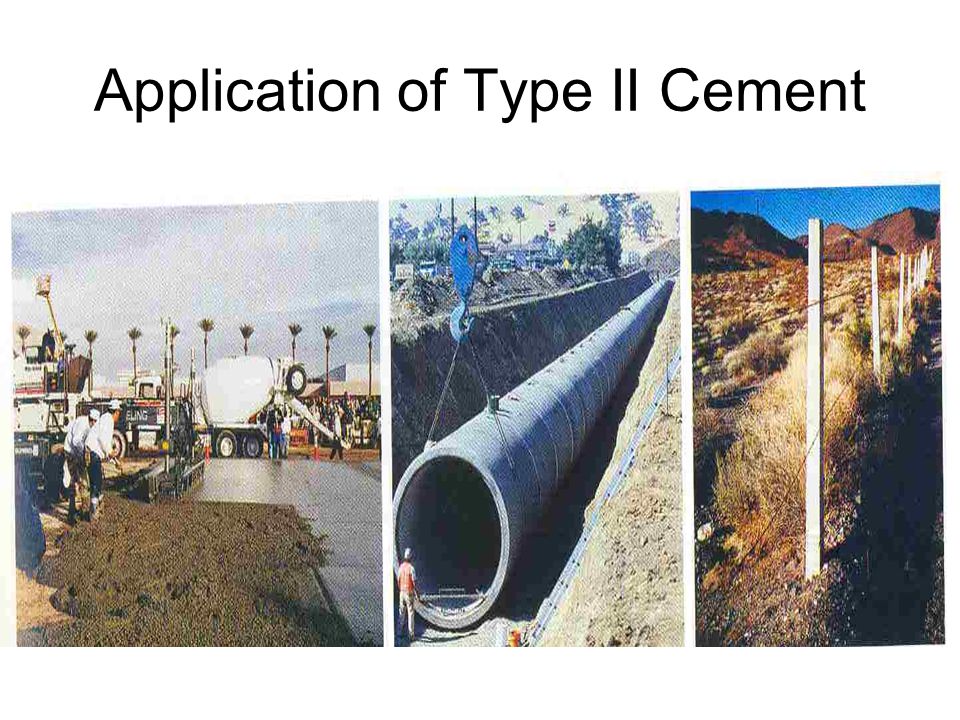 Application of Type II Cement