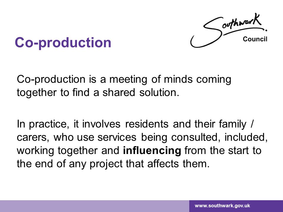 Co-production Co-production is a meeting of minds coming together to find a shared solution.