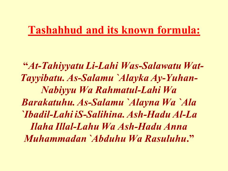 Is known for its. Tashahhud. At tahiyyatu. Tashahhud Nima. Full Tashahhud.