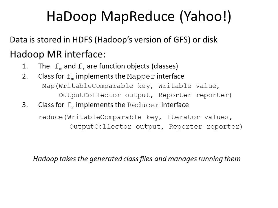 HaDoop MapReduce (Yahoo!)