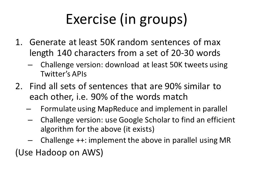 Exercise (in groups) Generate at least 50K random sentences of max length 140 characters from a set of words.