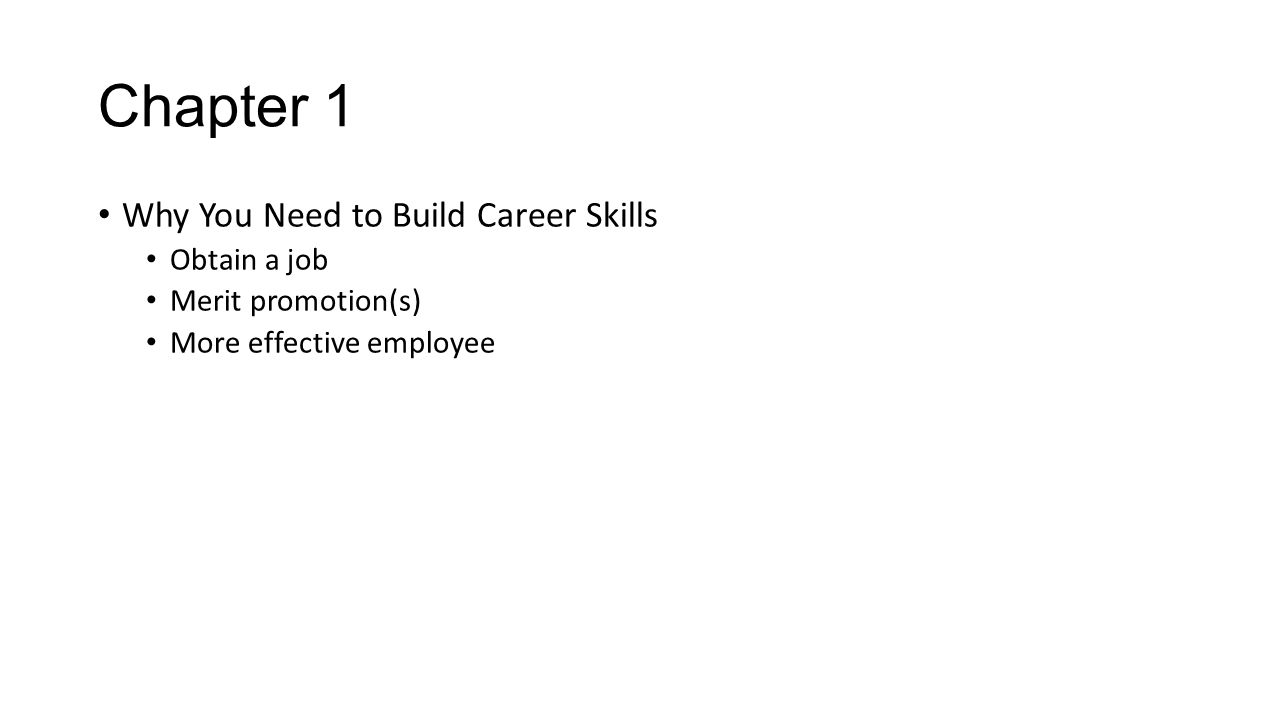 Chapter 1 Why You Need to Build Career Skills Obtain a job