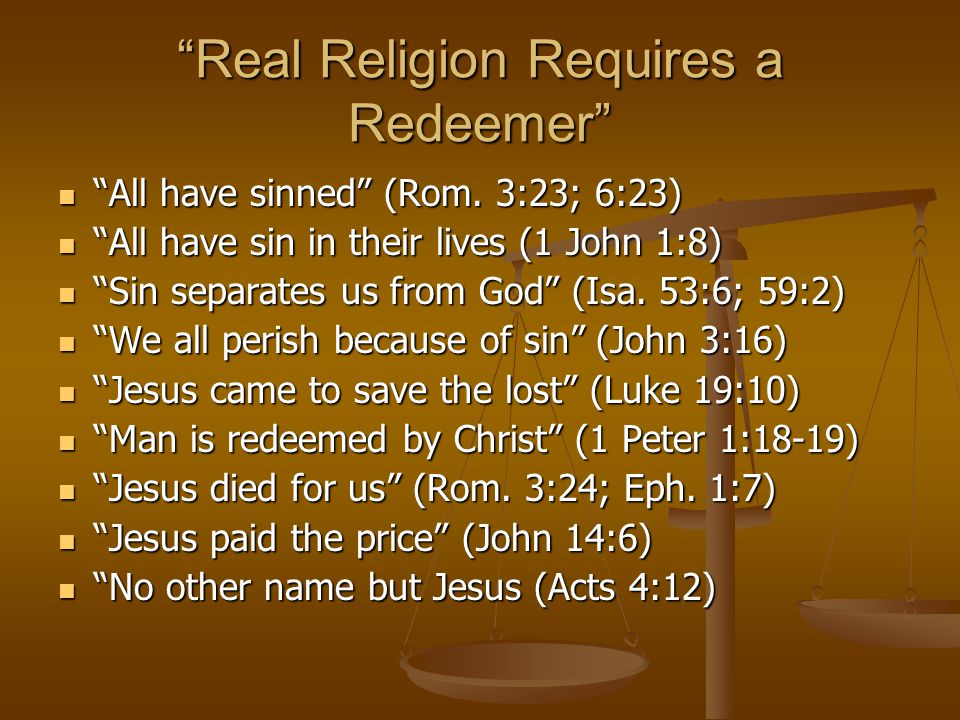 Real Religion Requires a Redeemer