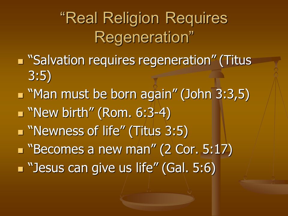 Real Religion Requires Regeneration