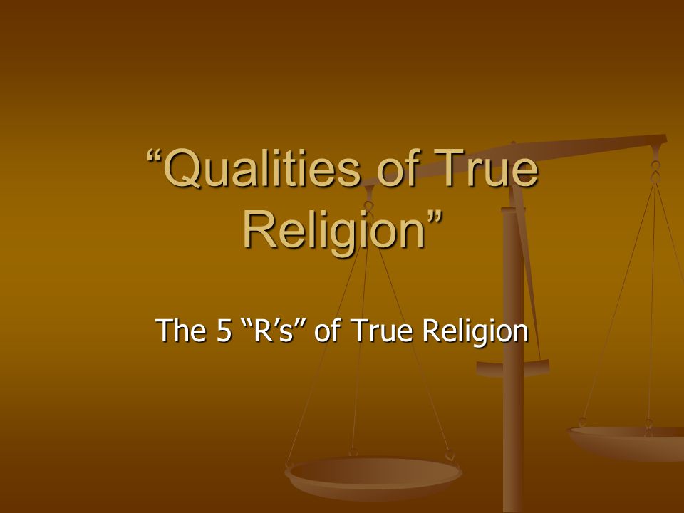 Qualities of True Religion