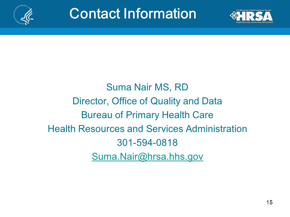 Contact Information Suma Nair MS, RD. Director, Office of Quality and Data. Bureau of Primary Health Care.