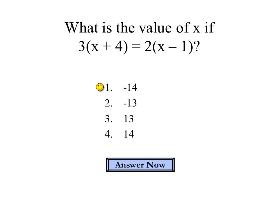 What is the value of x if 3(x + 4) = 2(x – 1)