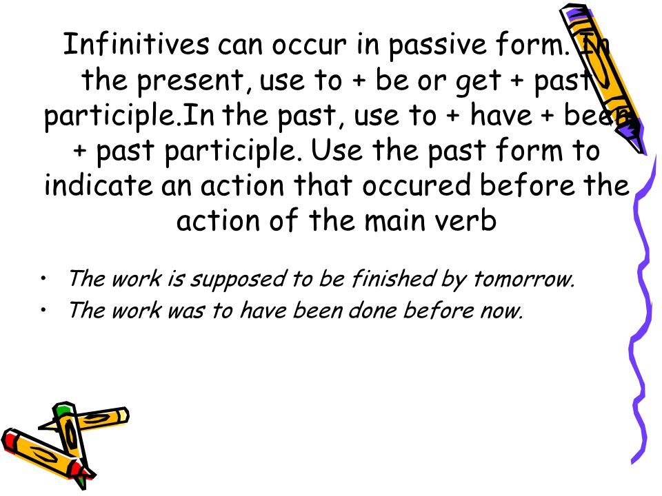 Infinitives can occur in passive form