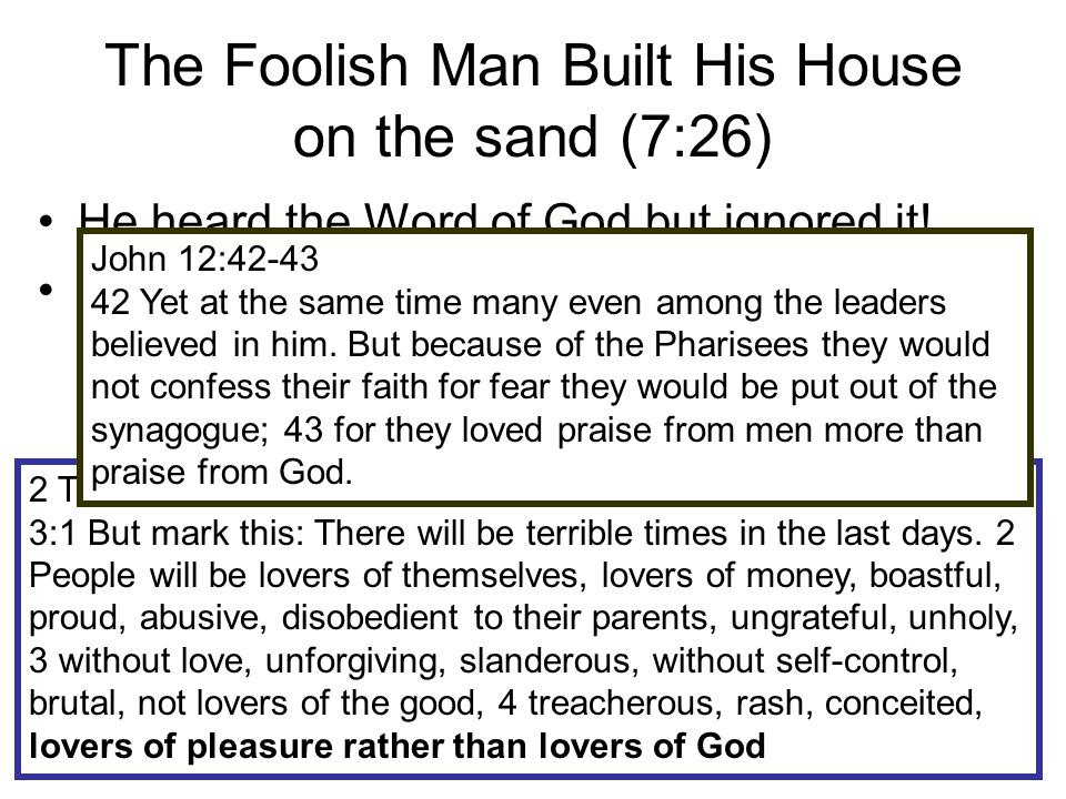 The Foolish Man Built His House on the sand (7:26)
