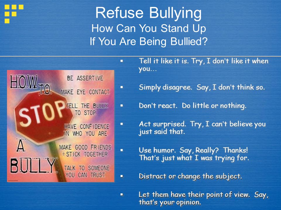 Refuse Bullying How Can You Stand Up If You Are Being Bullied
