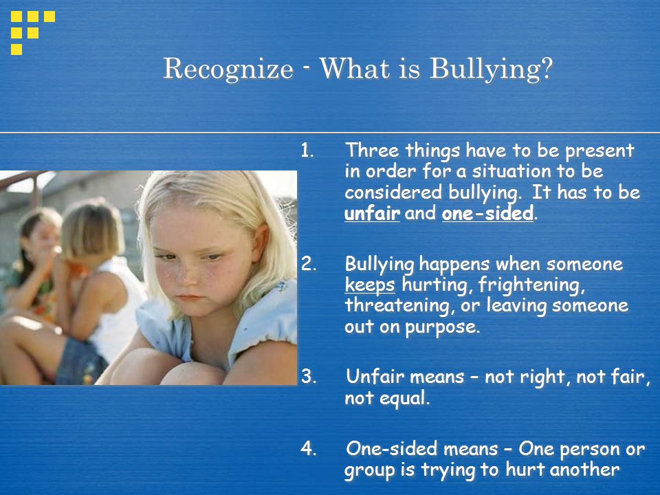 Recognize - What is Bullying